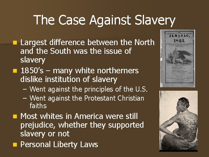 The Case Against Slavery Largest difference between the North and the South was the The Case Against Slavery Largest difference between the North and the South was the