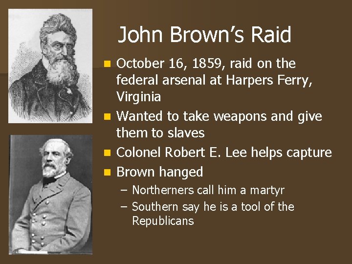 John Brown’s Raid October 16, 1859, raid on the federal arsenal at Harpers Ferry, John Brown’s Raid October 16, 1859, raid on the federal arsenal at Harpers Ferry,