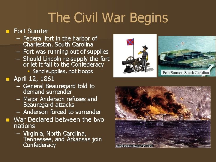 The Civil War Begins n Fort Sumter – Federal fort in the harbor of The Civil War Begins n Fort Sumter – Federal fort in the harbor of