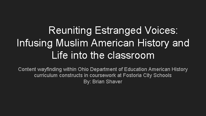 Reuniting Estranged Voices: Infusing Muslim American History and Life into the classroom Content wayfinding