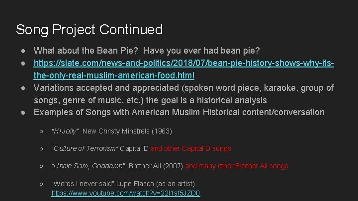 Song Project Continued ● What about the Bean Pie? Have you ever had bean