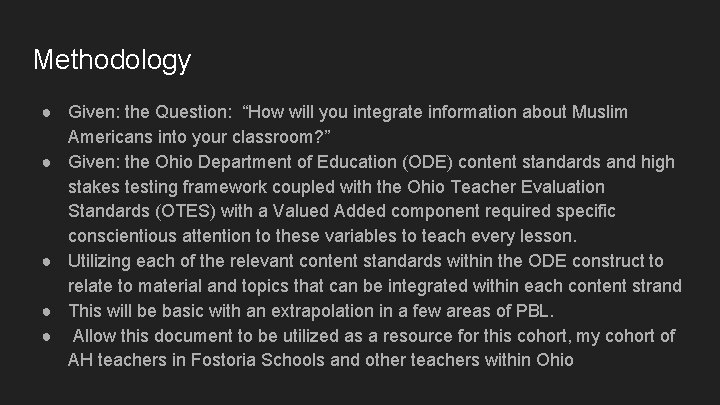 Methodology ● Given: the Question: “How will you integrate information about Muslim Americans into