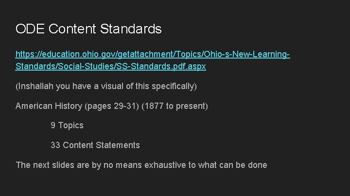 ODE Content Standards https: //education. ohio. gov/getattachment/Topics/Ohio-s-New-Learning. Standards/Social-Studies/SS-Standards. pdf. aspx (Inshallah you have a