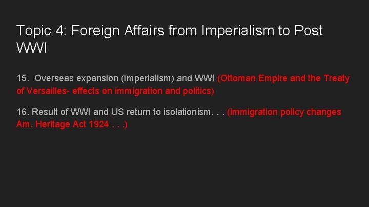 Topic 4: Foreign Affairs from Imperialism to Post WWI 15. Overseas expansion (Imperialism) and