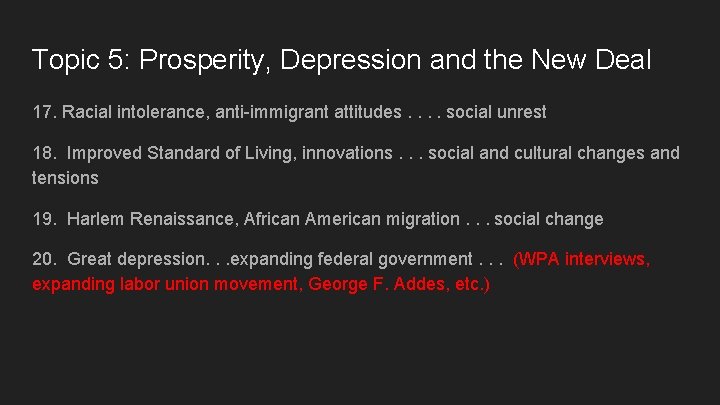 Topic 5: Prosperity, Depression and the New Deal 17. Racial intolerance, anti-immigrant attitudes. .