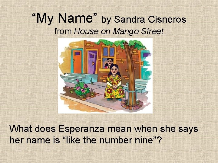 “My Name” by Sandra Cisneros from House on Mango Street What does Esperanza mean