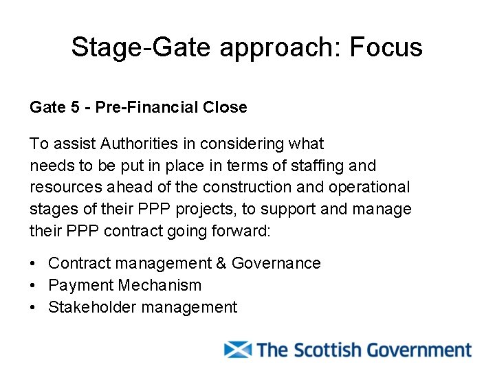 Stage-Gate approach: Focus Gate 5 - Pre-Financial Close To assist Authorities in considering what