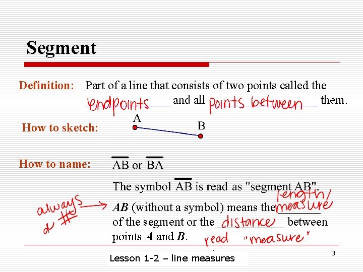 Segment Definition: Part of a line that consists of two points called the _______