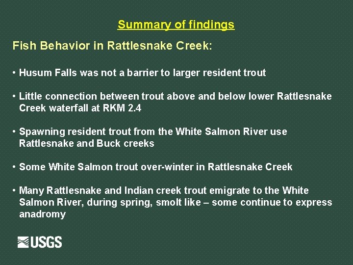 Summary of findings Fish Behavior in Rattlesnake Creek: • Husum Falls was not a