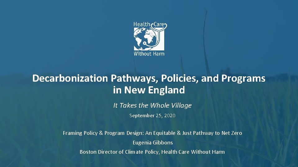 Decarbonization Pathways, Policies, and Programs in New England It Takes the Whole Village September