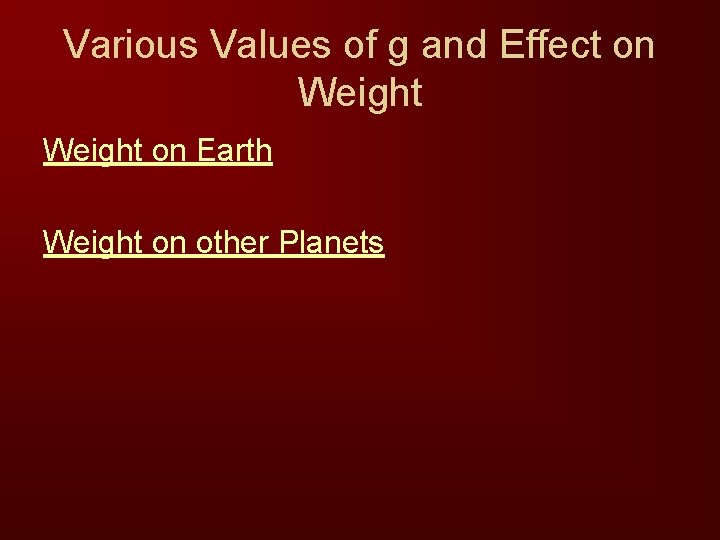 Various Values of g and Effect on Weight on Earth Weight on other Planets