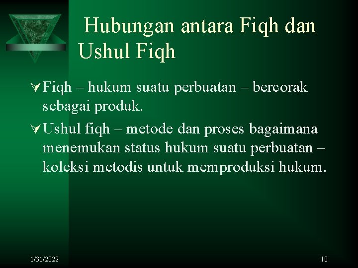 Hubungan antara Fiqh dan Ushul Fiqh Ú Fiqh – hukum suatu perbuatan – bercorak