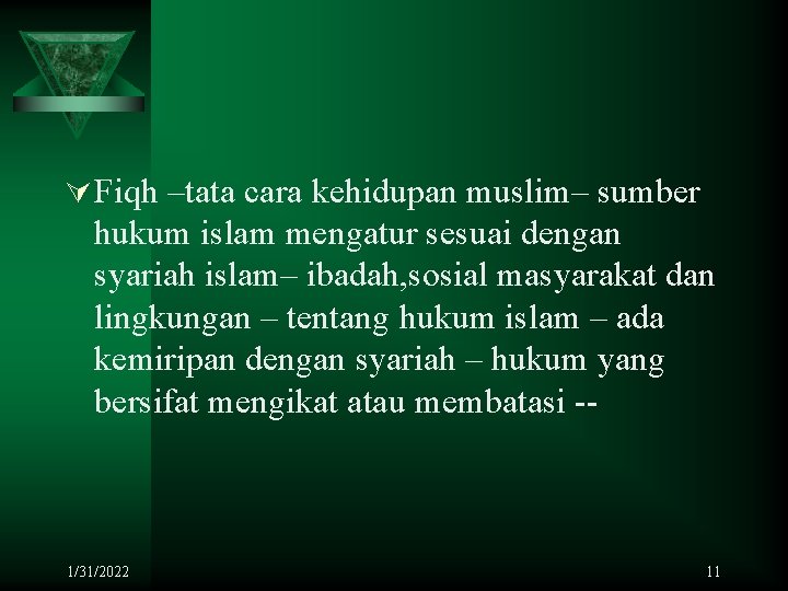 Ú Fiqh –tata cara kehidupan muslim– sumber hukum islam mengatur sesuai dengan syariah islam–