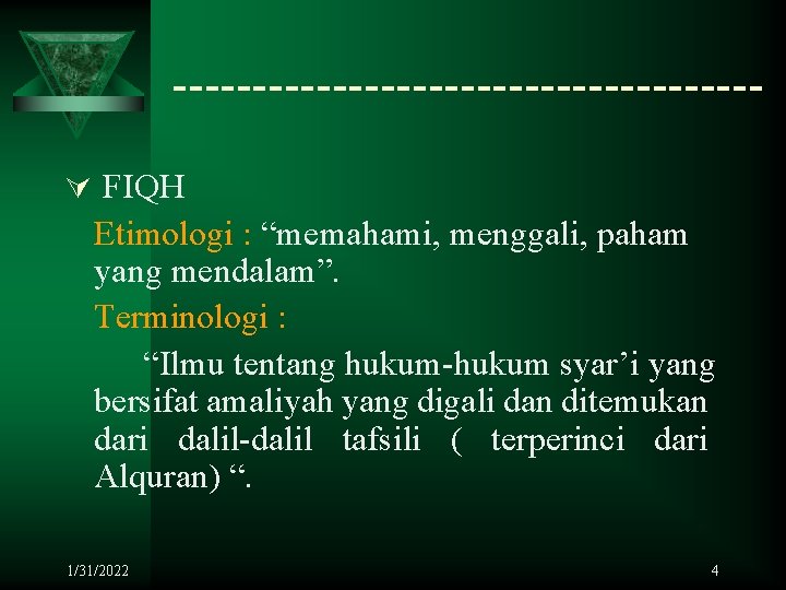 ------------------Ú FIQH Etimologi : “memahami, menggali, paham yang mendalam”. Terminologi : “Ilmu tentang hukum-hukum