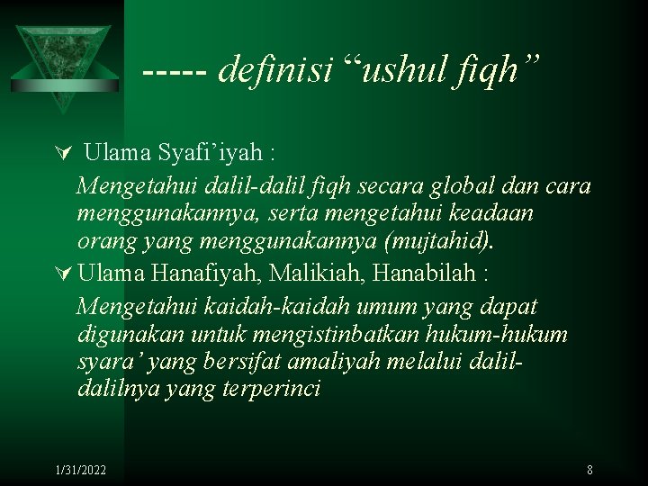 ----- definisi “ushul fiqh” Ú Ulama Syafi’iyah : Mengetahui dalil-dalil fiqh secara global dan