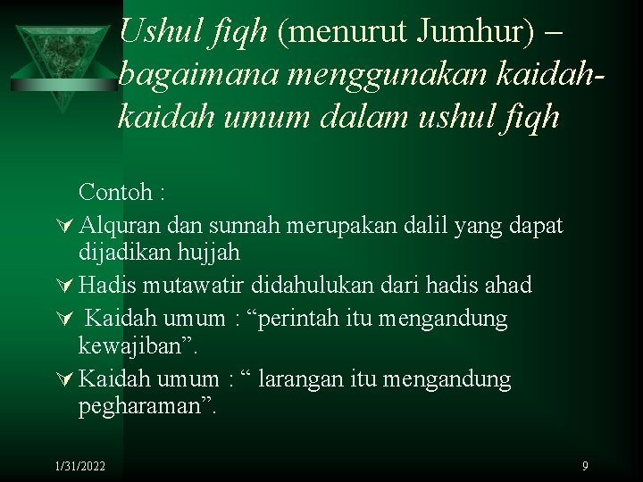 Ushul fiqh (menurut Jumhur) – bagaimana menggunakan kaidah umum dalam ushul fiqh Contoh :