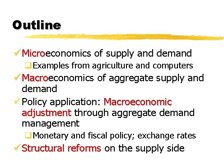 Outline ü Microeconomics of supply and demand Micro q. Examples from agriculture and computers