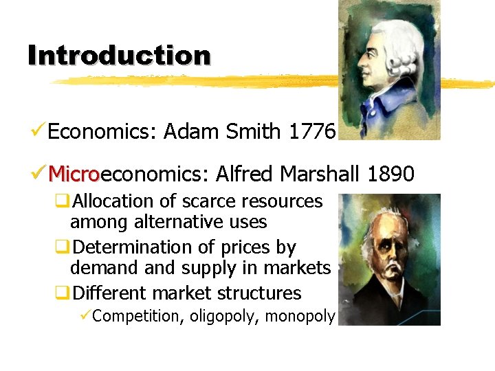 Introduction üEconomics: Adam Smith 1776 ü Microeconomics: Alfred Marshall 1890 Micro q. Allocation of
