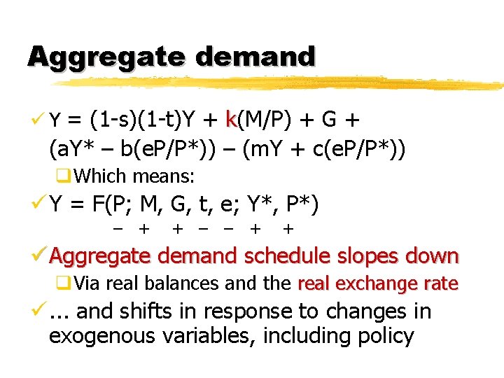 Aggregate demand ü Y = (1 -s)(1 -t)Y + k(M/P) + G + (a.