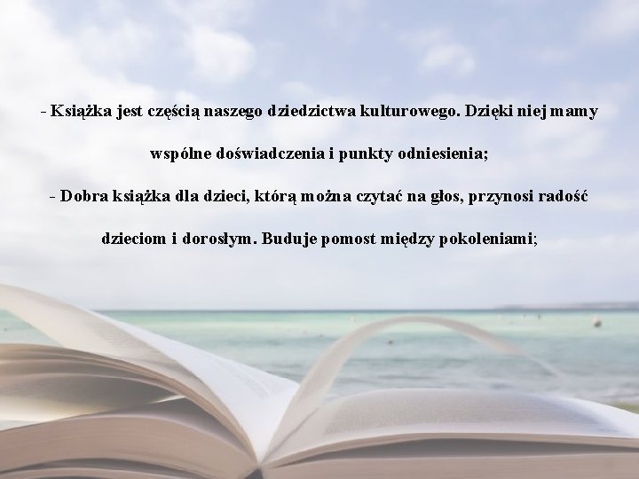 - Książka jest częścią naszego dziedzictwa kulturowego. Dzięki niej mamy wspólne doświadczenia i punkty