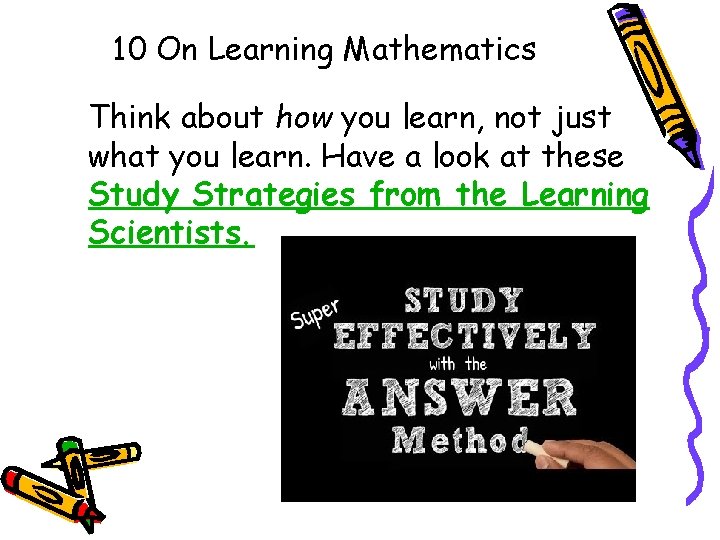 10 On Learning Mathematics Think about how you learn, not just what you learn.