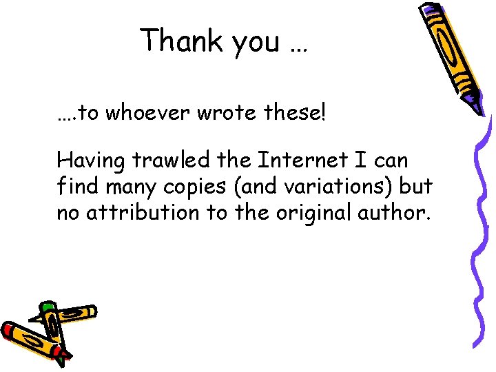 Thank you … …. to whoever wrote these! Having trawled the Internet I can