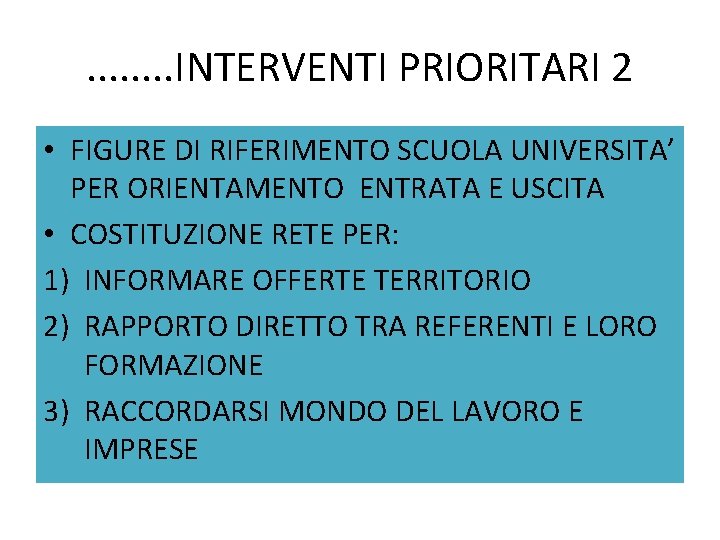 . . . . INTERVENTI PRIORITARI 2 • FIGURE DI RIFERIMENTO SCUOLA UNIVERSITA’ PER