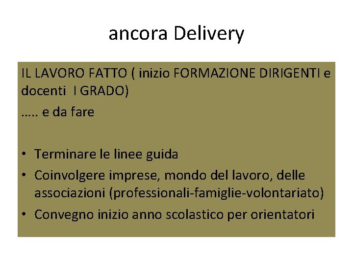 ancora Delivery IL LAVORO FATTO ( inizio FORMAZIONE DIRIGENTI e docenti I GRADO) ….