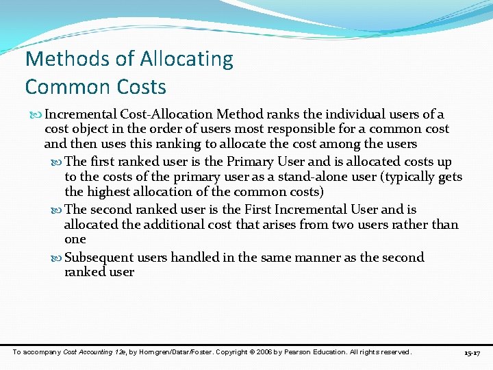 Methods of Allocating Common Costs Incremental Cost-Allocation Method ranks the individual users of a