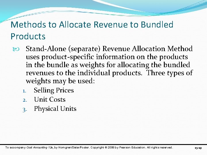 Methods to Allocate Revenue to Bundled Products Stand-Alone (separate) Revenue Allocation Method uses product-specific