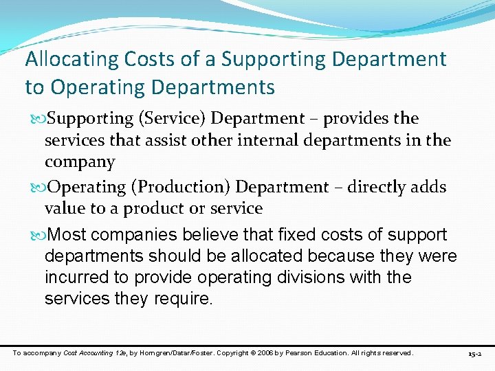 Allocating Costs of a Supporting Department to Operating Departments Supporting (Service) Department – provides