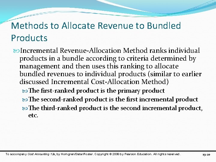 Methods to Allocate Revenue to Bundled Products Incremental Revenue-Allocation Method ranks individual products in