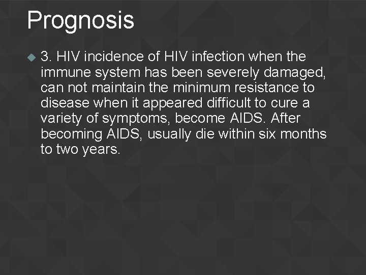 Prognosis u 3. HIV incidence of HIV infection when the immune system has been