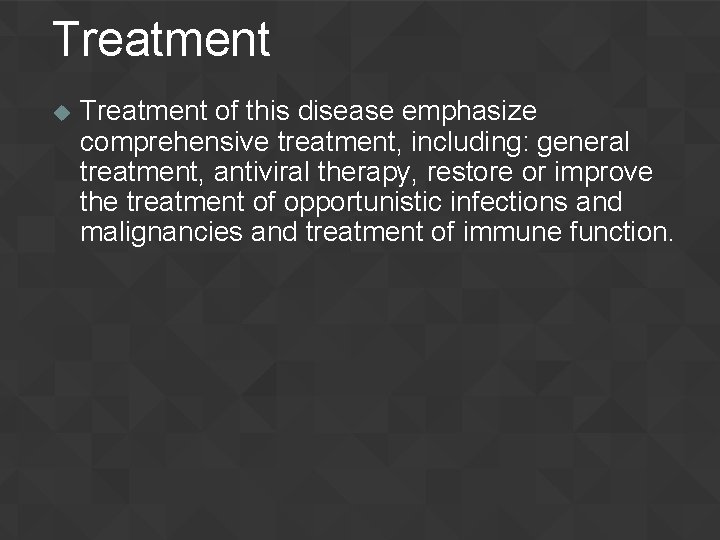 Treatment u Treatment of this disease emphasize comprehensive treatment, including: general treatment, antiviral therapy,