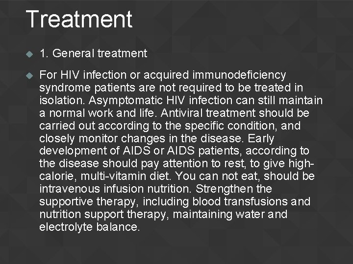 Treatment u 1. General treatment u For HIV infection or acquired immunodeficiency syndrome patients