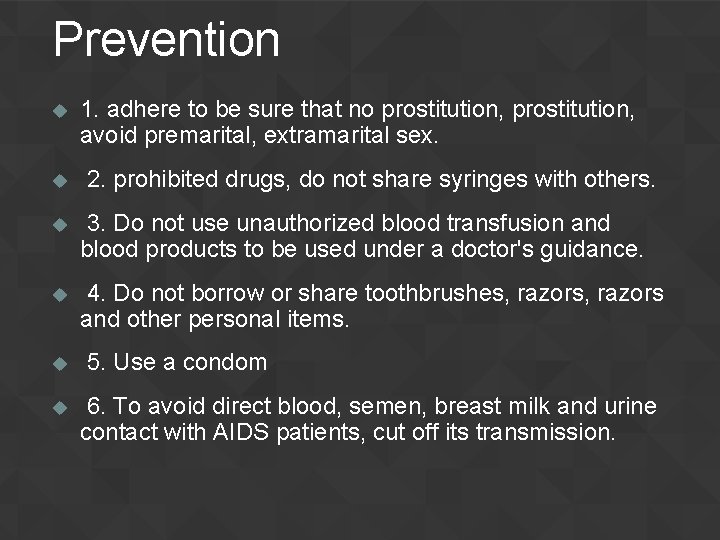 Prevention u u 1. adhere to be sure that no prostitution, avoid premarital, extramarital