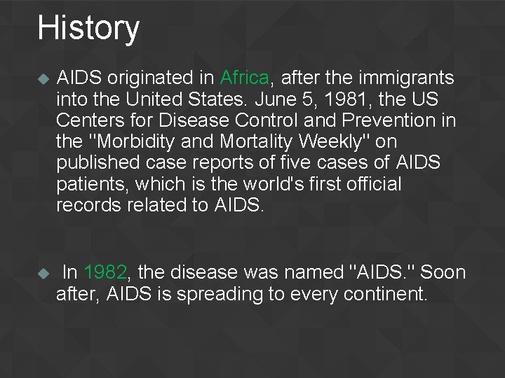History u AIDS originated in Africa, after the immigrants into the United States. June