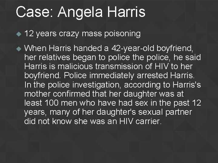 Case: Angela Harris u 12 years crazy mass poisoning u When Harris handed a