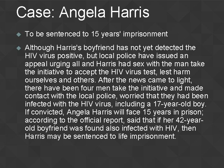 Case: Angela Harris u To be sentenced to 15 years' imprisonment u Although Harris's