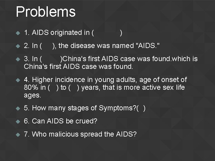 Problems u 1. AIDS originated in ( ) u 2. In ( u 3.