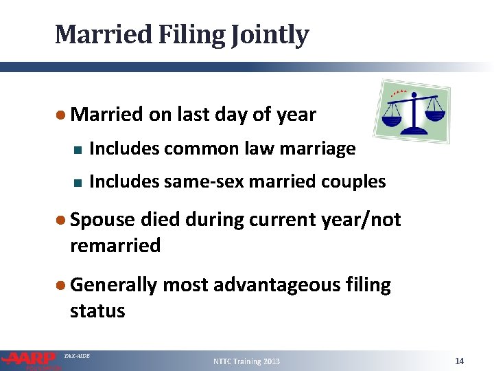 Married Filing Jointly ● Married on last day of year Includes common law marriage