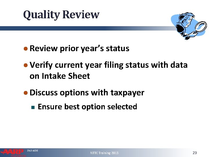 Quality Review ● Review prior year’s status ● Verify current year filing status with