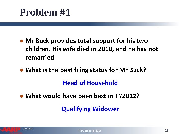 Problem #1 ● Mr Buck provides total support for his two children. His wife