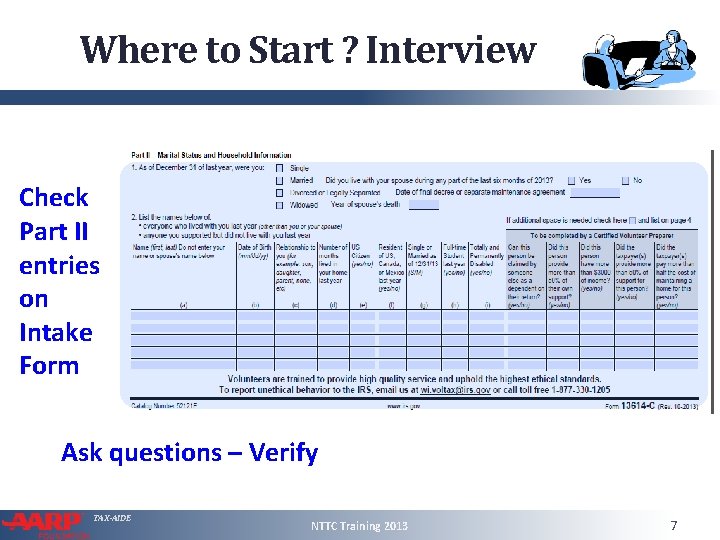 Where to Start ? Interview Check Part II entries on Intake Form Ask questions