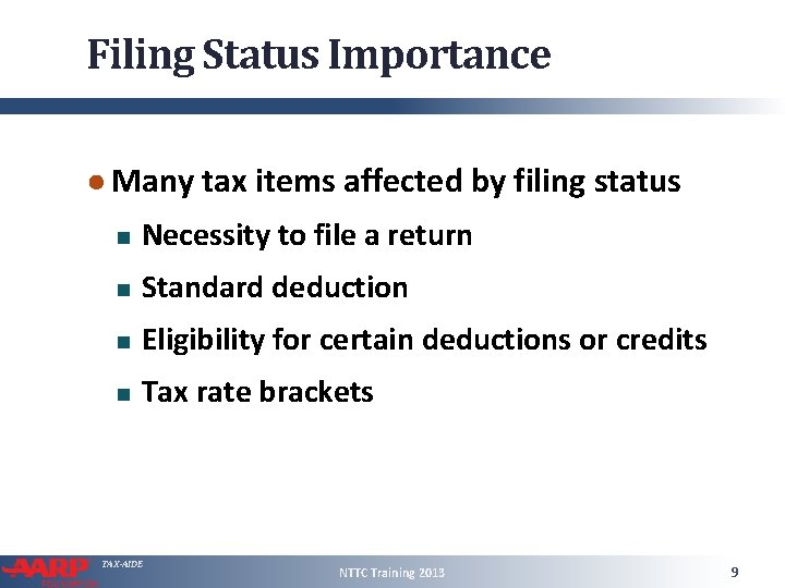 Filing Status Importance ● Many tax items affected by filing status Necessity to file