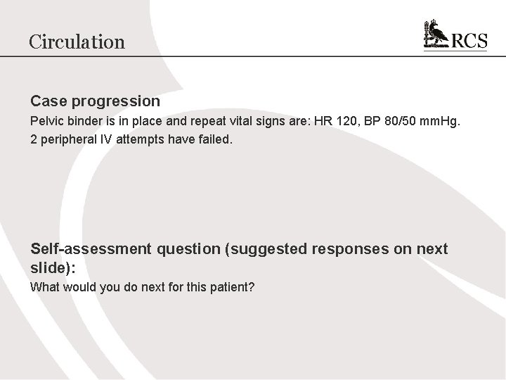 Circulation Case progression Pelvic binder is in place and repeat vital signs are: HR