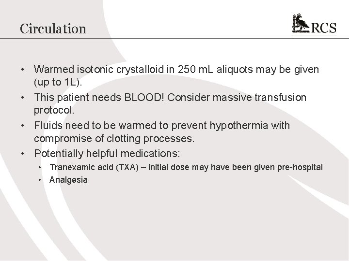 Circulation • Warmed isotonic crystalloid in 250 m. L aliquots may be given (up