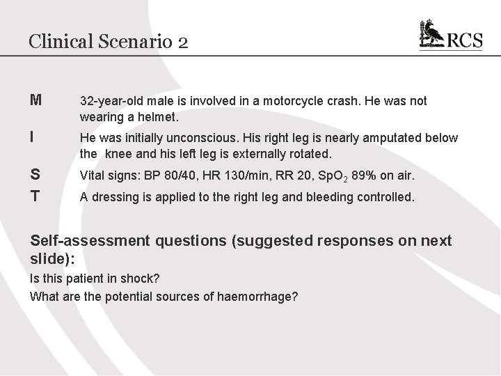 Clinical Scenario 2 M 32 -year-old male is involved in a motorcycle crash. He