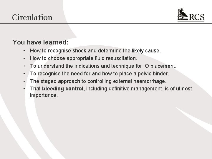 Circulation You have learned: • • • How to recognise shock and determine the