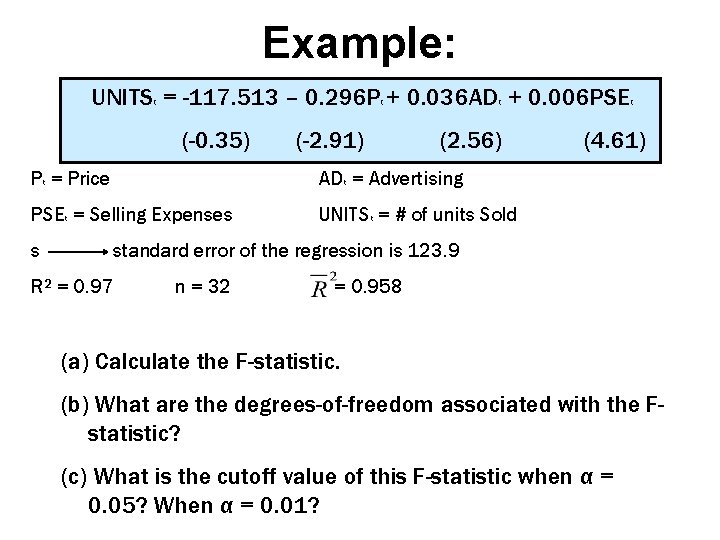 Example: UNITS = -117. 513 – 0. 296 P + 0. 036 AD +